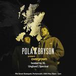 Pola & Bryson present: Overgrown
