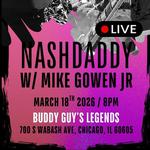 NashDaddy LIVE at Buddy Guy's Legends Chicago