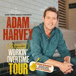 Adam Harvey 25 Years of Workin’ Overtime Tour with Special Guest DINGO