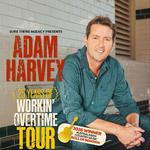 Adam Harvey 25 Years of Workin’ Overtime Tour with Special Guest DINGO