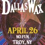 Dallas Wax w/ The Greetings