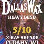 Dallas Wax w/ Heavy Bend