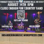 WHISKEY DICKS PRESENTS THE CLOSE ENOUGH FOR COUNTRY BAND 
