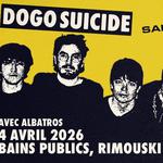 Dogo Suicide + Saints Martyrs + Albatros @ Bains Publics, Rimouski