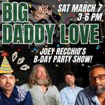 Big Daddy Love @ Wise Man Brewing -- Joey Recchio's B-day Show