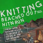 Beached Out (Album Release) with knitting & Hit N Run