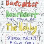 Boxcutter, Dearheart, The Hobby
