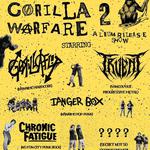 Gorilla Warfare - Gorilla Flip Album Release with Chronic Fatigue, Danger Box, Truent & Secret Special Opener!