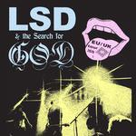 LSD AND THE SEARCH FOR GOD - LIVE!