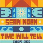 Sean Koch “Time Will Tell” Tour 