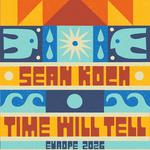 Sean Koch “Time Will Tell” Tour 