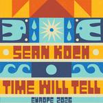 Sean Koch “Time Will Tell” Tour 