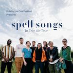 Spell Songs - In Thin Air Tour