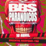 BBS PARANOICOS 18 de ABRIL En Epicentro