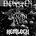 ENDBROKEN  + STARLIT PYRE + HEMLOCK