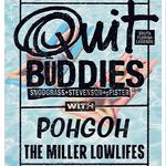 Quit, Jon Snodrass & Buddies, Pohgoh & The Miller Lowlifes