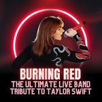 Burning Red: Unofficial Tribute to Taylor Swift