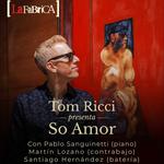 Tom Ricci presenta So Amor