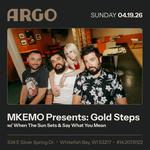 MKEmo Presents: Gold Steps w/When The Sun Sets & Say What You Mean