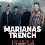 Marianas Trench w/ Nick Earle & The Reckless Hearts