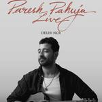Paresh Pahuja - The Love Notes Tour in Delhi NCR