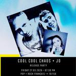 RELEASE PARTY COOL COOL CHAOS + JO