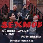 SEXMOB @ Síň Bohuslava Martinů