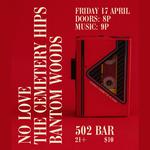 NO LOVE, Bantom Woods, & Cemetery Hips at 502 Bar