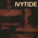 ivytide | in the dark tour | SAINT JOHN, NB