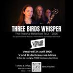 ⚡ ANNONCE CONCERT : THREE BIRDS WHISPER - VNB MONTCEAU-LES-MINES ! ⚡