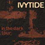 ivytide | in the dark tour  |  MONTREAL, QC