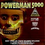 Arkphonic Productions & Twin Rivers Saloon presents... Powerman 5000