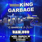 Opening for King Garbage w/ C.SHREVE | Reggie's Juke Joint