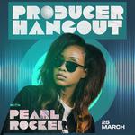 Producer Hangout: Pearl Rocker