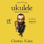 Rainbow Bridge Workshop With India's Pioneering Ukulelist Chintan Kalra