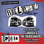 Bollocks Sex Pistols Tribute with LunaSea & CruiseAmatics