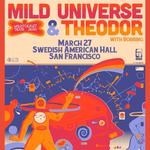 Mild Universe + Theodor and Bobbing @ Swedish American Hall