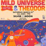 Mild Universe and Theodor @ Silvermoon Brewing