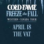 Cold Fame & Freeze the Fall Western Canada Tour