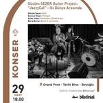 Gücüm SEZER Guitar Project: "JazzyCal" - İki Dünya Arasında