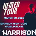HARRISON 'HEATED TOUR' – HAMILTON, ON - MANSION (March 30)