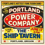 Portland Power Company LIVE @ The Ship Tavern