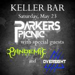 Parkers Picnic @ The Keller Bar w/ Pandemic Inc and Oversight