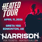 HARRISON - Heated Tour - April 11th @ GRETA YEG