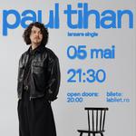 București - Paul Tihan - Lansare Single - 5 mai - Expirat