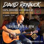 100% Original Live Music Thursdays with David Raybuck @ Stone Trough Wine Bistro