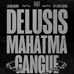 Delusis e Mahatma Gangue