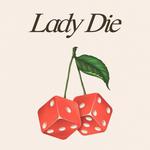 Lady Die w/ Sean Thomas Gerard
