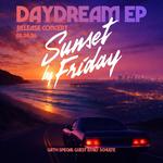 Sunset by Friday – The Daydream Release Show