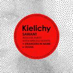 KIELICHY "SAWANT" LP RELEASE PARTY + STRANGERS IN NAME + OLGHA